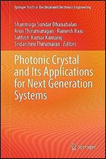 Photonic Crystal and Its Applications for Next Generation Systems (Springer Tracts in Electrical and Electronics Engineering)