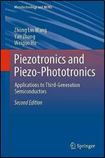 Piezotronics and Piezo-Phototronics: Applications to Third-Generation Semiconductors (Microtechnology and MEMS) Ed 2