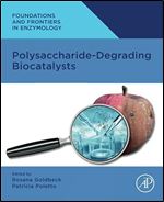 Polysaccharide Degrading Biocatalysts (Foundations and Frontiers in Enzymology)
