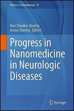 Progress in Nanomedicine in Neurologic Diseases (Advances in Neurobiology, 32)
