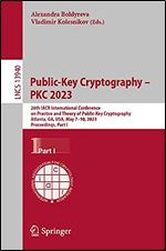 Public-Key Cryptography  PKC 2023: 26th IACR International Conference on Practice and Theory of Public-Key Cryptography, Atlanta, GA, USA, May 7 10, ... I (Lecture Notes in Computer Science, 13940)