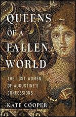 Queens of a Fallen World: The Lost Women of Augustine's Confessions
