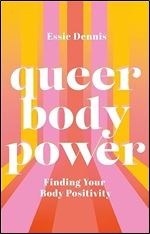 Queer Body Power: Finding Your Body Positivity