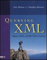 Querying XML: XQuery, XPath, and SQL/XML in context (The Morgan Kaufmann Series in Data Management Systems)