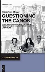 Questioning the Canon: Counter-Discourse and the Minority Perspective in Contemporary German Literature (Issn)