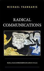 Radical Communications: Rebellious Expressions on Urban Walls