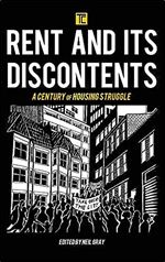 Rent and its Discontents: A Century of Housing Struggle (Transforming Capitalism)