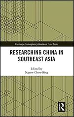 Researching China in Southeast Asia (Routledge Contemporary Southeast Asia Series)
