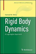 Rigid Body Dynamics: A Lagrangian Approach (Advances in Mechanics and Mathematics, 45)