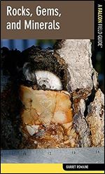 Rocks, Gems, and Minerals: A Falcon Field Guide [tm] (Falcon Field Guide Series)