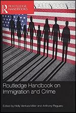 Routledge Handbook on Immigration and Crime (Routledge International Handbooks)