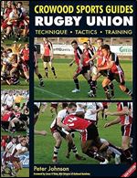 Rugby Union: Technique Tactics Training (Crowood Sports Guides)