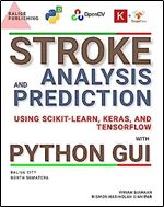 STROKE: Analysis and Prediction Using Scikit-Learn, Keras, and TensorFlow with Python GUI