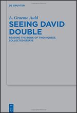 Seeing David Double: Reading the Book of Two Houses. Collected Essays (Beihefte Zur Zeitschrift F r die Alttestamentliche Wissensch)