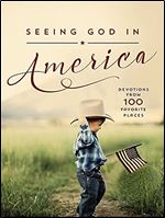 Seeing God in America: Devotions from 100 Favorite Places
