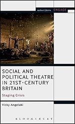 Social and Political Theatre in 21st-Century Britain: Staging Crisis (Engage)