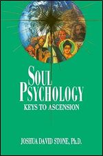 Soul Psychology: Keys to Ascension (Ascension Series, Book 2) (Easy-To-Read Encyclopedia of the Spiritual Path)