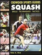 Squash: Skills Techniques Tactics (Crowood Sports Guides)