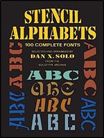 Stencil Alphabets: 100 Complete Fonts (Lettering, Calligraphy, Typography)