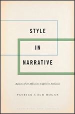 Style in Narrative: Aspects of an Affective-Cognitive Stylistics (Cognition and Poetics)