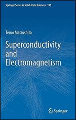 Superconductivity and Electromagnetism (Springer Series in Solid-State Sciences, 195)