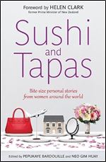 Sushi and Tapas: Bite-size Personal Stories from Women Around the World