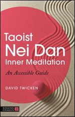 Taoist Nei Dan Inner Meditation: An Accessible Guide