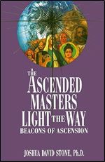 The Ascended Masters Light the Way: Beacons of Ascension (Ascension Series, Book 5) (The Ascension Series)