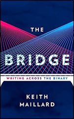 The Bridge: Writing Across the Binary