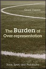 The Burden of Over-representation: Race, Sport, and Philosophy