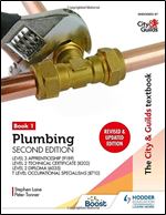 The City & Guilds Textbook: Plumbing Book 1, Second Edition: For the Level 3 Apprenticeship (9189), Level 2 Technical Certificate (8202), Level 2 ... (6035) & T Level Occupational Specialisms
