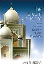The Dream in Islam: From Qur'anic Tradition to Jihadist Inspiration