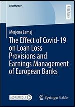 The Effect of Covid-19 on Loan Loss Provisions and Earnings Management of European Banks (BestMasters)