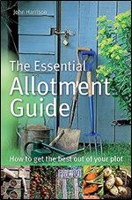 The Essential Allotment Guide