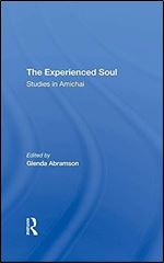 The Experienced Soul: Studies In Amichai (Modern Hebrew Classics)