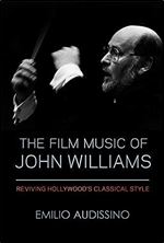 The Film Music of John Williams: Reviving Hollywood's Classical Style (Wisconsin Film Studies) Ed 2