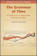 The Grammar of Time: A Toolbox for Comparative Historical Analysis (Methods for Social Inquiry)