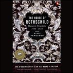 The House of Rothschild, Volume 1 Money's Prophets 1798-1848 [Audiobook]