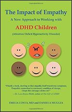 The Impact of Empathy: A New Approach to Working with ADHD children (Attention Deficit Hyperactivity Disorder)
