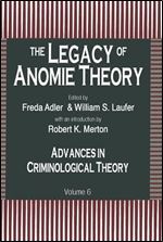 The Legacy of Anomie Theory (Advances in Criminological Theory)