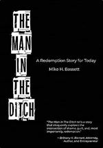 The Man in The Ditch: A Redemption Story for Today