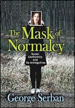 The Mask of Normalcy: Social Conformity and its Ambiguities