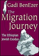 The Migration Journey: The Ethiopian Jewish Exodus (Memory and Narrative)