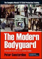 The Modern Bodyguard : The Manual of Close Protection Training Ed 2