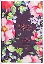 The Passion Translation New Testament (2020 Edition) Berry Blossoms: With Psalms, Proverbs, and Song of Songs (Hardcover)  A Perfect Gift for Confirmation, Holidays, and More