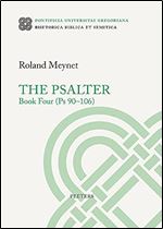The Psalter. PS 90-106: Book Four - PS 90-106 (4) (Rhetorica Biblica Et Semitica, 37)