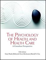 The Psychology of Health and Health Care: A Canadian Perspective (5th Edition)