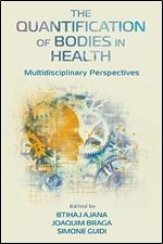 The Quantification of Bodies in Health: Multidisciplinary Perspectives