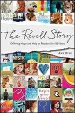 The Revell Story: Offering Hope and Help to Readers for 150 Years Ed 6