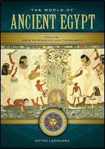 The World of Ancient Egypt: A Daily Life Encyclopedia [2 volumes] (Daily Life Encyclopedias)
